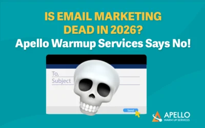 Is Email Marketing Dead in 2026? Apello Warmup Services Says No!
