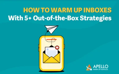 How to Warm Up Inboxes with 5 Out-of-the-Box Strategies