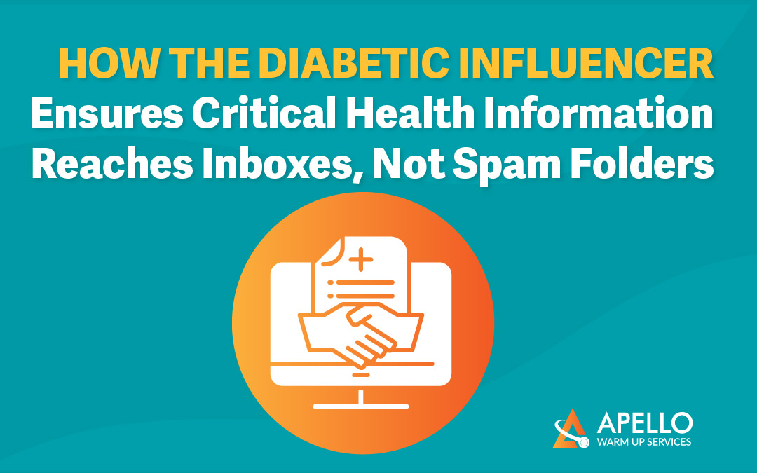 “How The Diabetic Influencer Ensures Critical Health Information Reaches Inboxes, Not Spam Folders”